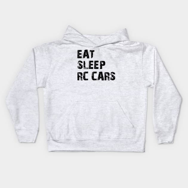 RC Cars - Eat Sleep RC Cars Kids Hoodie by KC Happy Shop